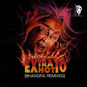Extra Hot 10 (Bhangra Remixes)