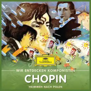 Wir entdecken Komponisten: Frédéric Chopin – Heimweh nach Polen