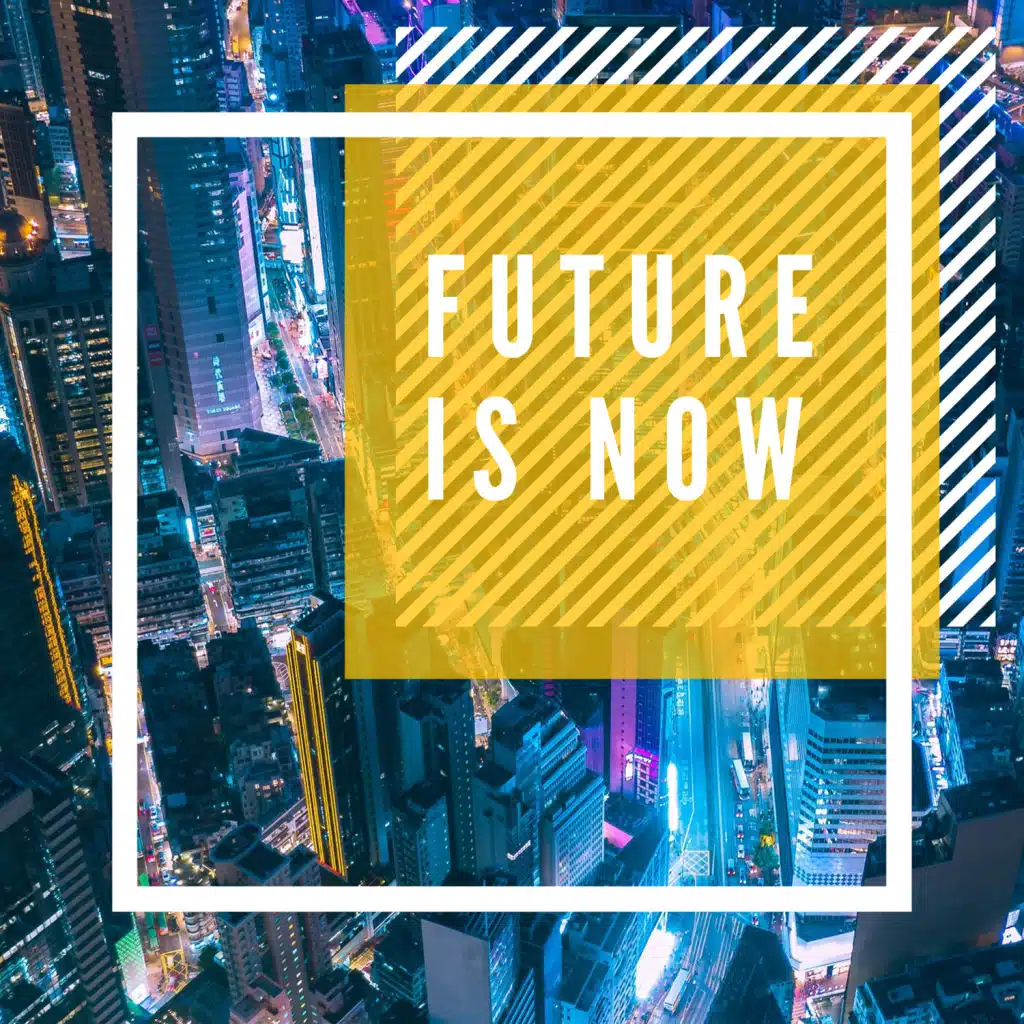 Future Is Now