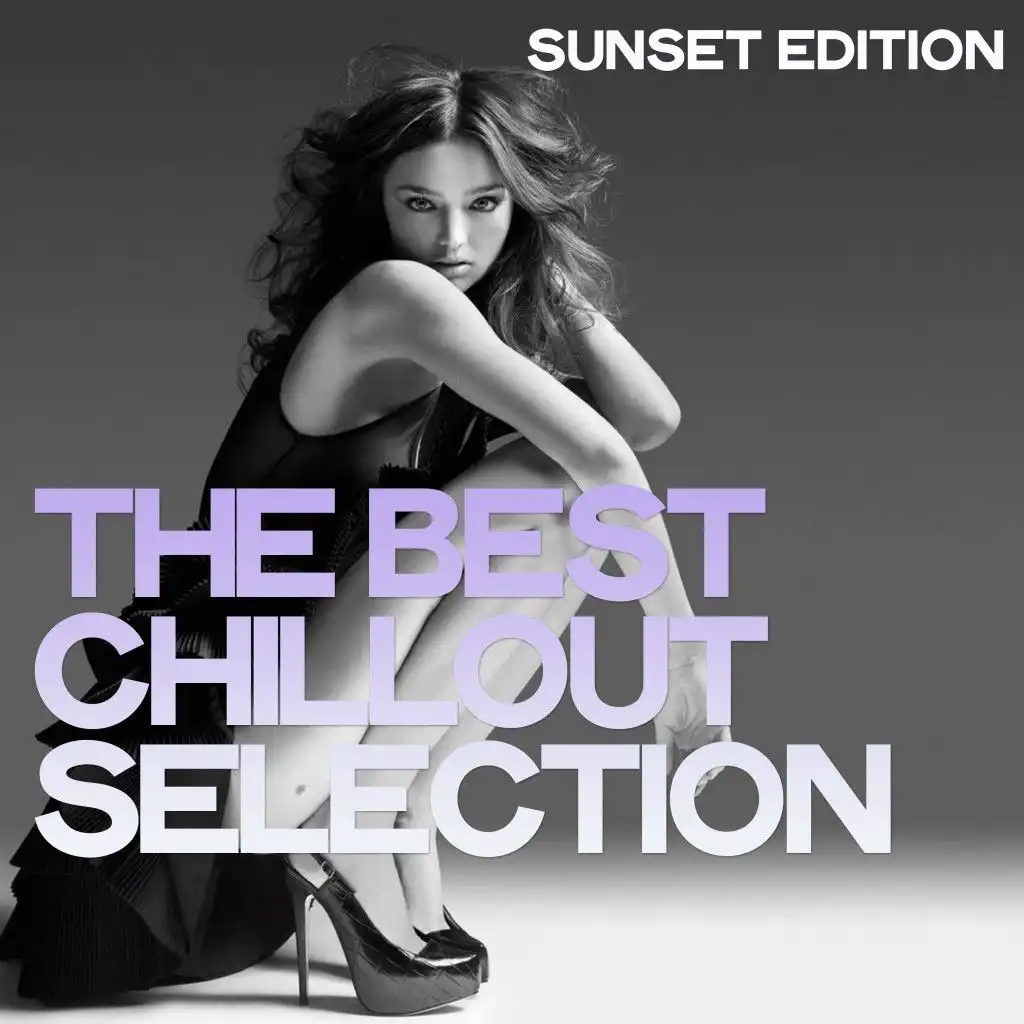 The Best Chillout Selection (Sunset Edition)
