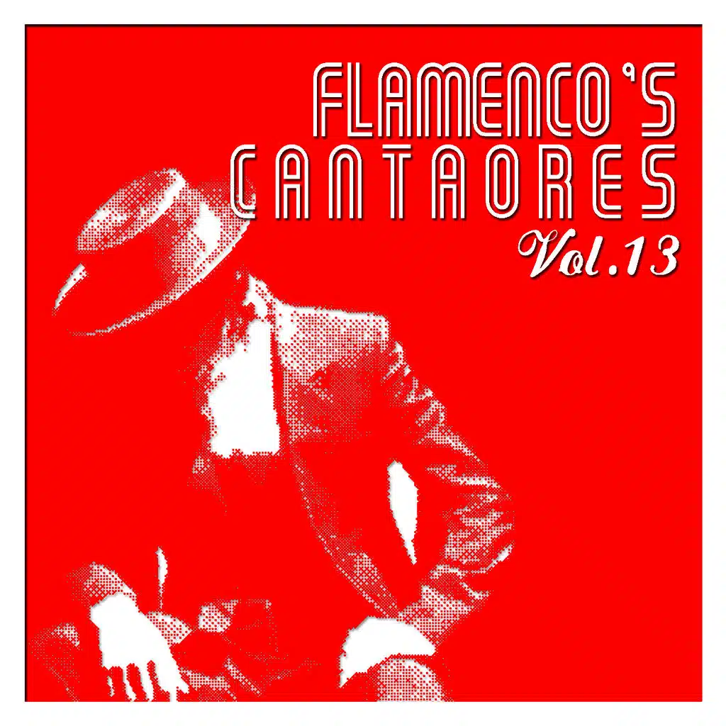 Flamenco's Cantaores Vol. 13
