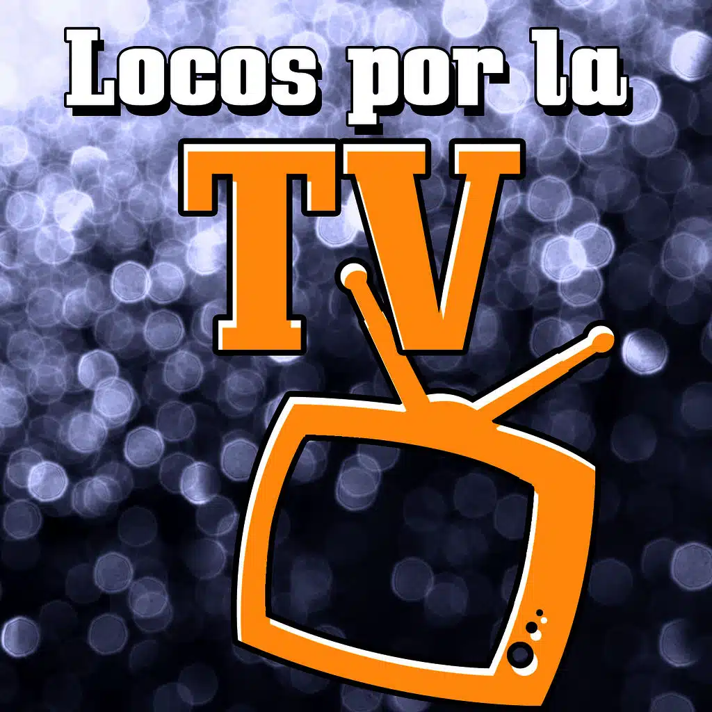Locos por la TV
