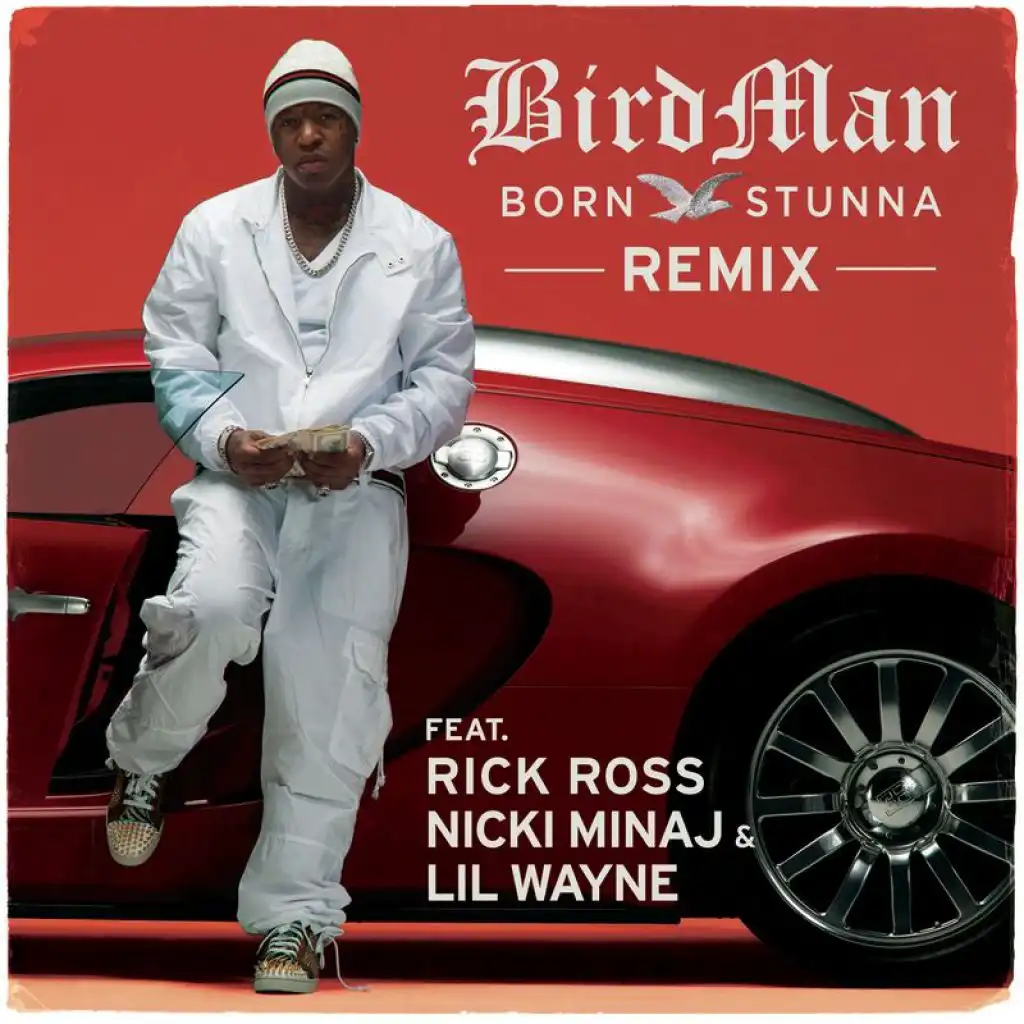 Born Stunna (Remix) [feat. Rick Ross, Nicki Minaj & Lil Wayne]