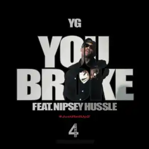 You Broke (feat. Nipsey Hussle)