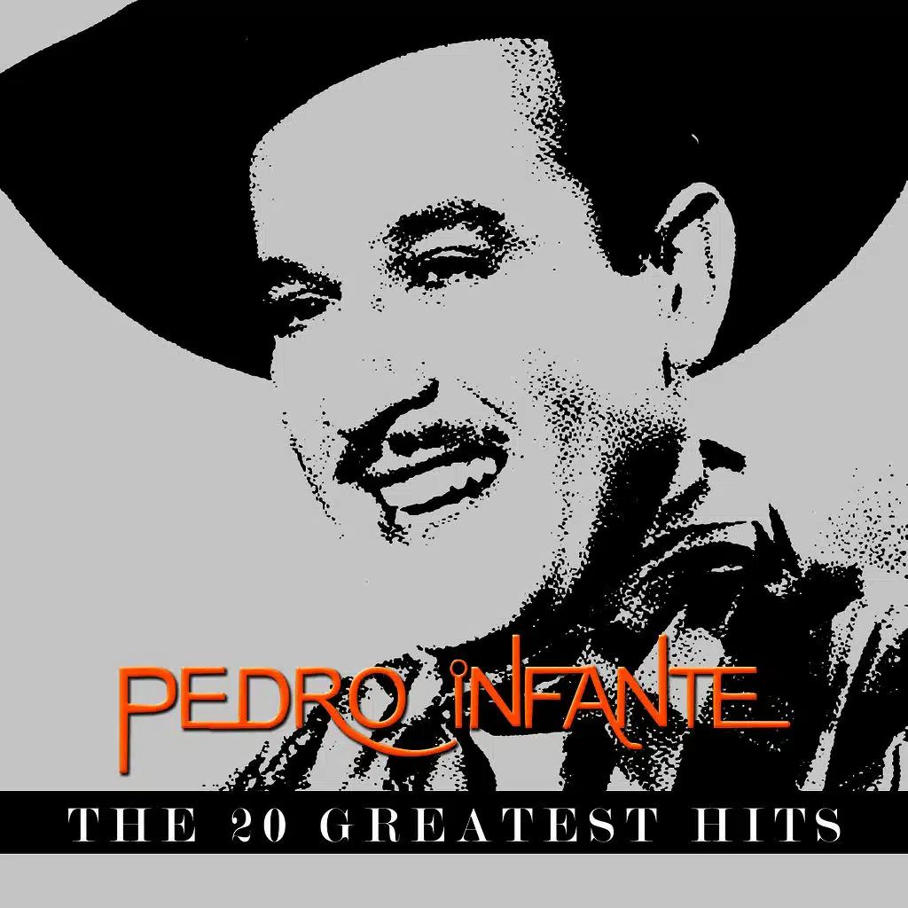 Pedro Infante - The 20 Greatest Hits