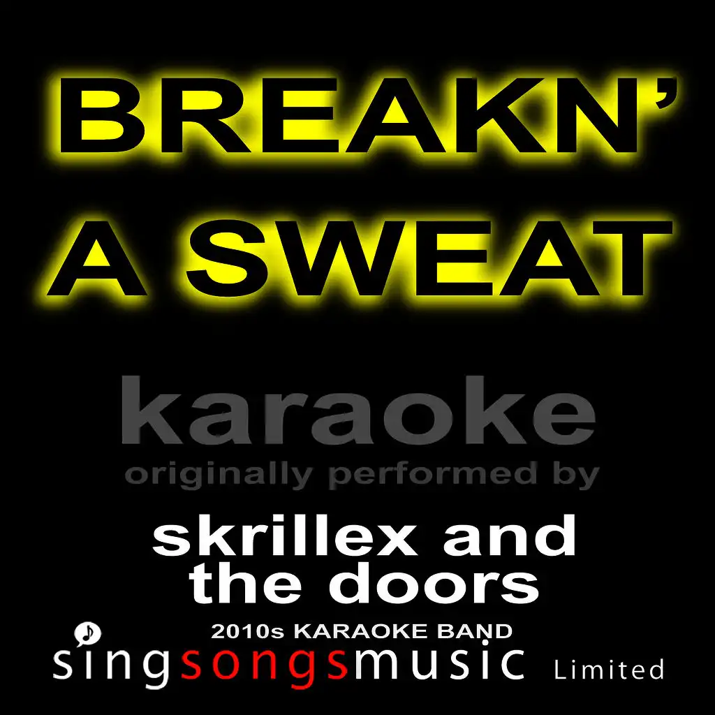 Breakn' a Sweat (Originally Performed By Skrillex and The Doors) [Karaoke Audio Version]