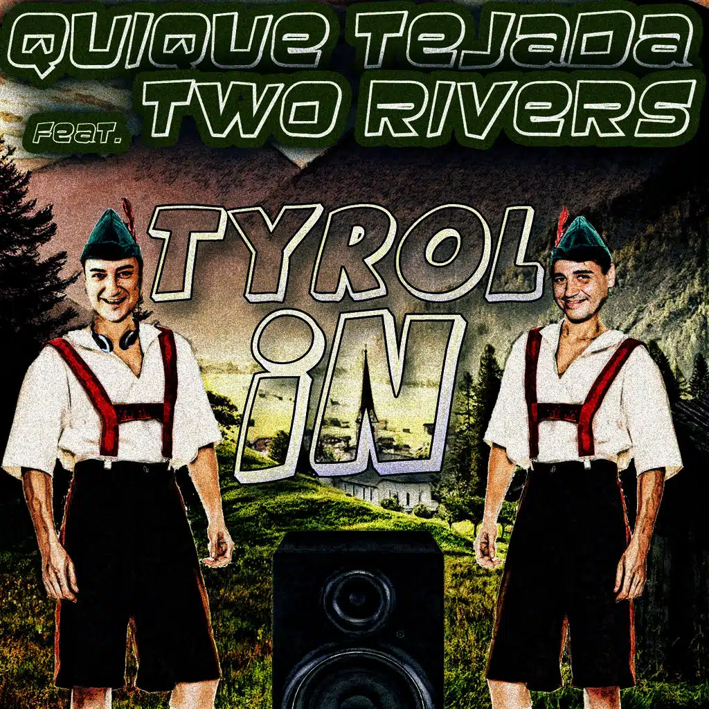 Tyrol IN (Radio Edit) [ft. Two Rivers ]