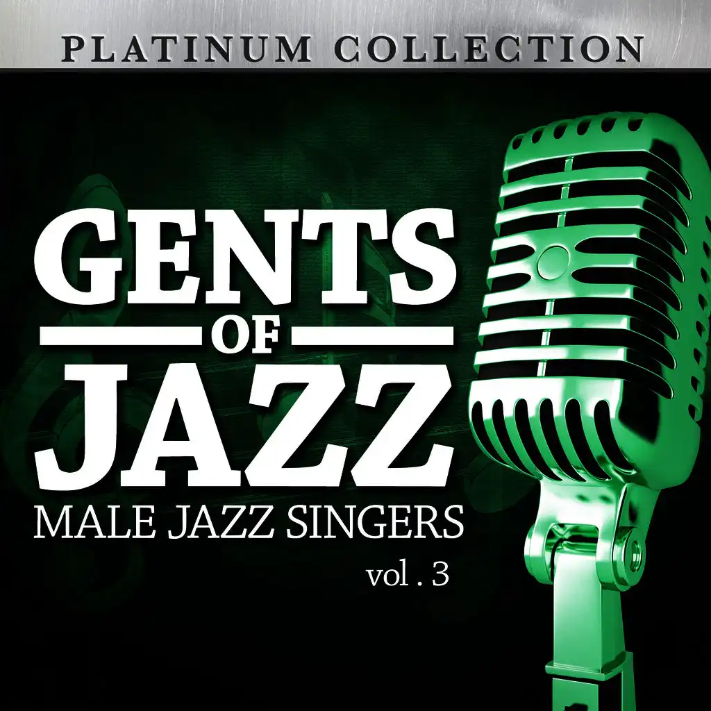 Gents of Jazz: Male Jazz Singers, Vol. 3