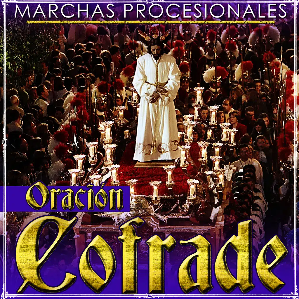 Oración Cofrade. Marchas Procesionales