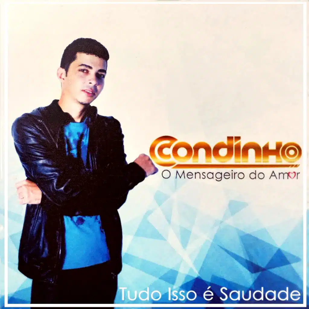 Tudo Isso É Saudade (O Mensageiro do Amor)