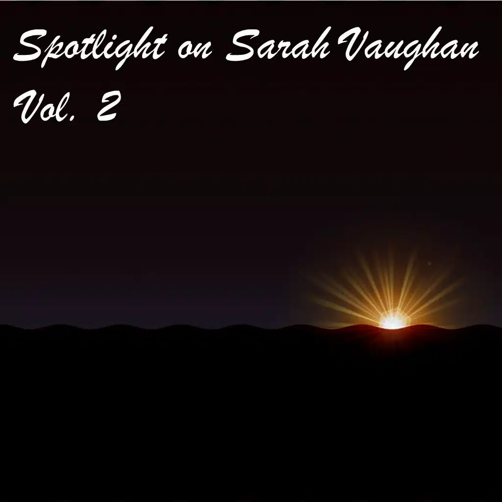 Spotlight on Sarah Vaughan - Vol. 2