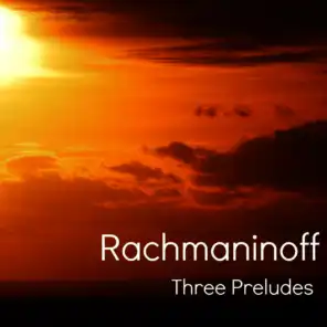 Rachmaninoff - Three Preludes