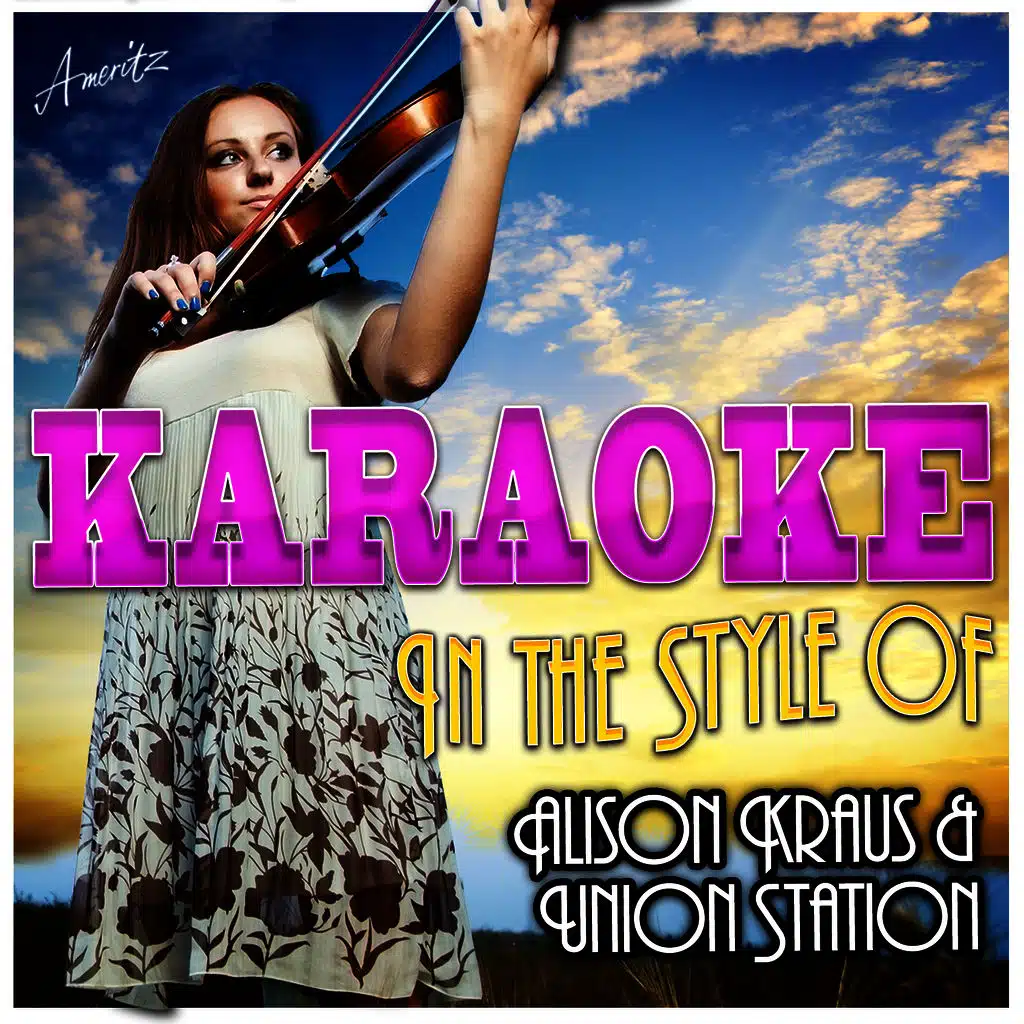 When You Say Nothing At All (In the Style of Alison Krauss & Union Station) [Karaoke Version]