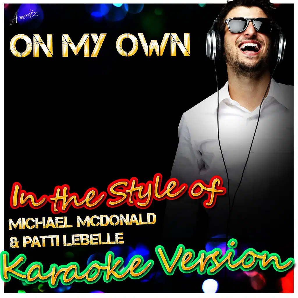 On My Own (In the Style of Michael Mcdonald & Patti Lebelle) [Karaoke Version]