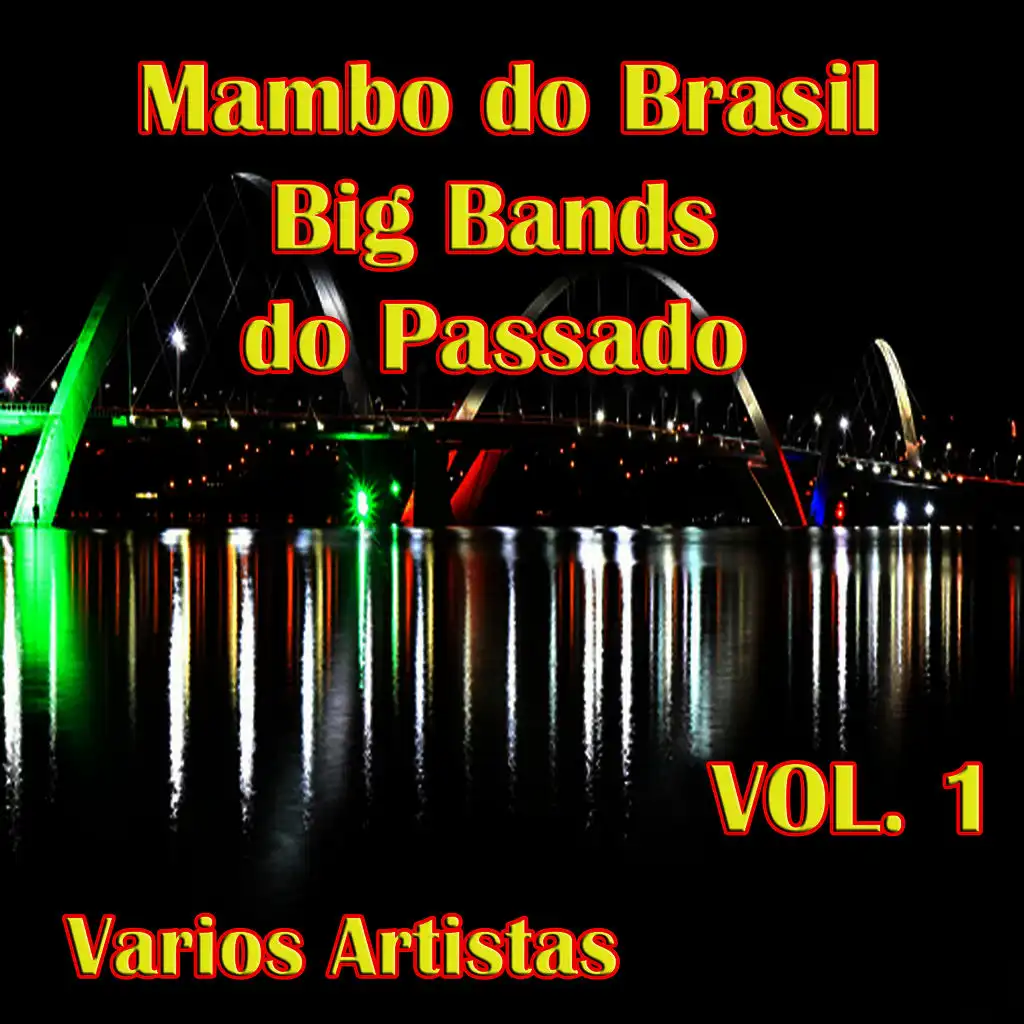 Mambo do Brasil Big Bands do Passado, Vol.  1