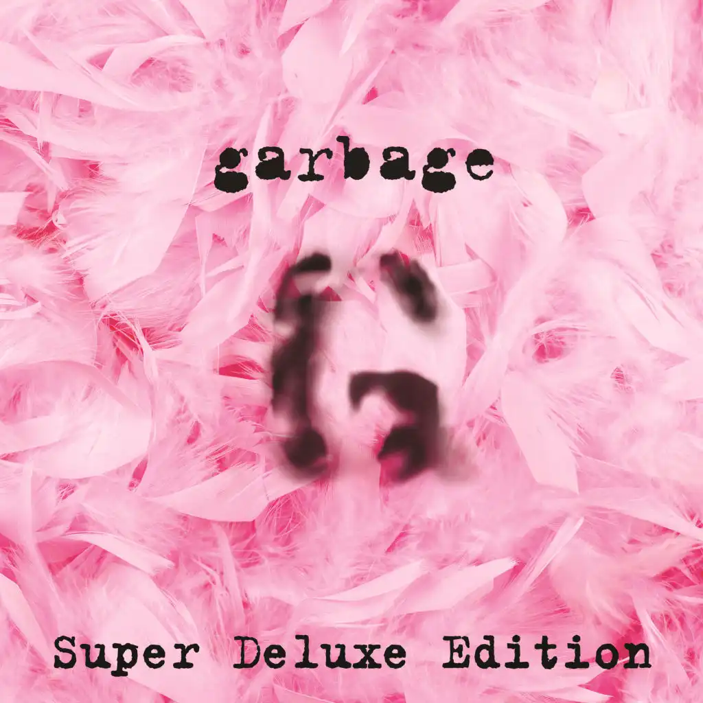 Garbage 20th Anniversary Super Deluxe Edition (Remastered)