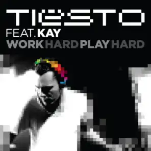Work Hard, Play Hard (Feat. Kay) (Radio Edit)