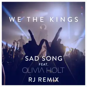 Sad Song (feat. Olivia Holt) (RJ Remix)