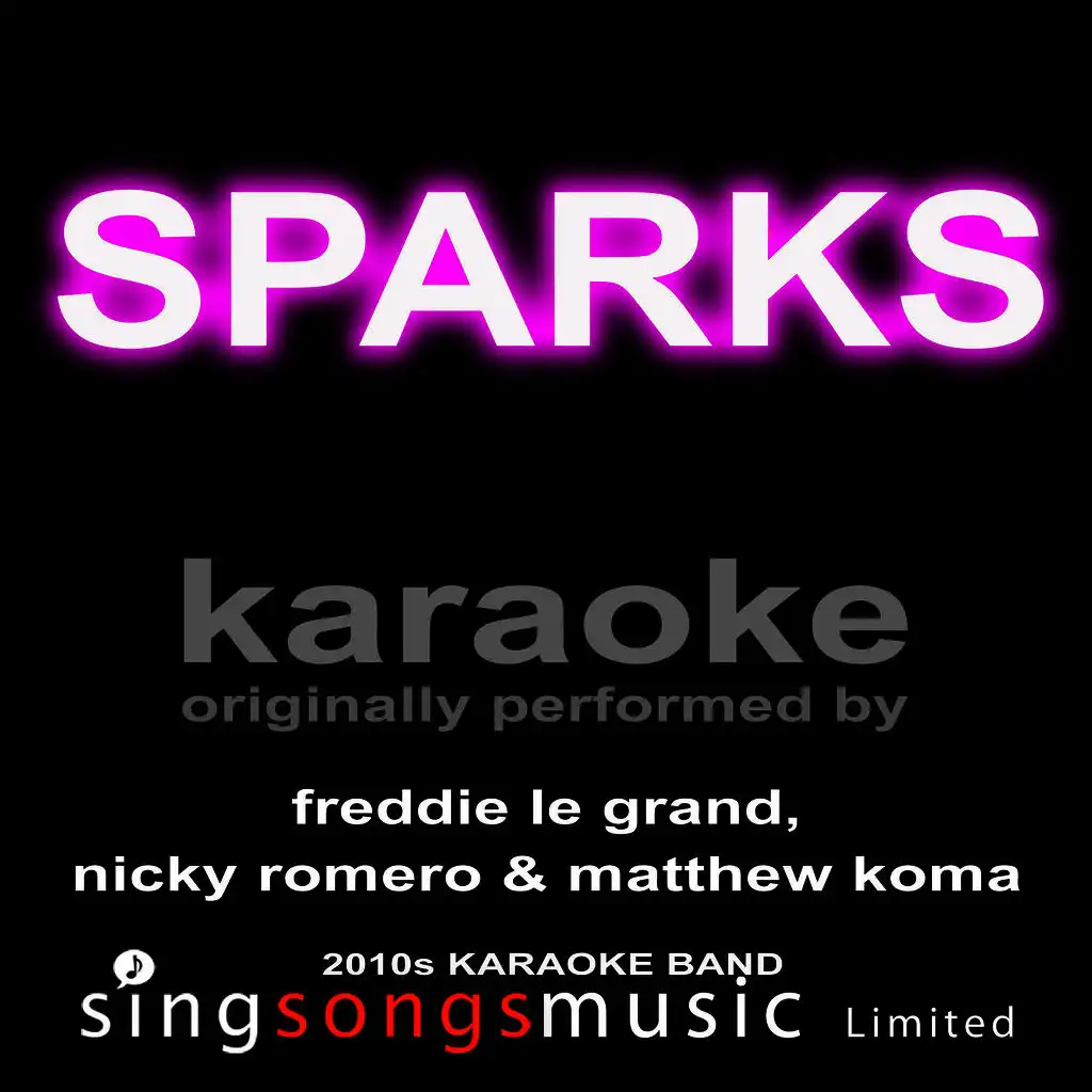 Sparks (Originally Performed By Fedde Le Grand, Nicky Romero & Matthew Korma) [Karaoke Audio Version]