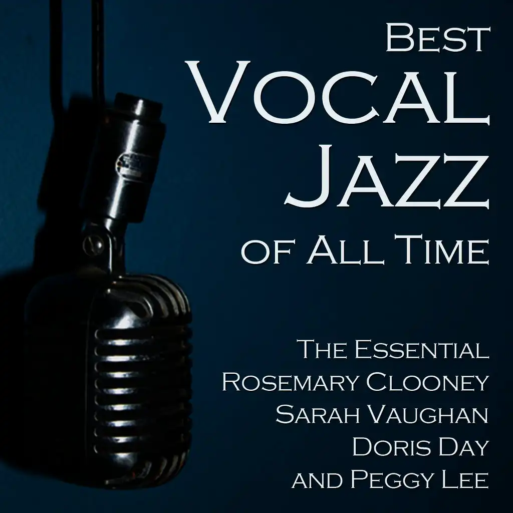 Best Vocal Jazz of All Time: Rosemary Clooney, Sarah Vaughan, Doris Day, And Peggy Lee