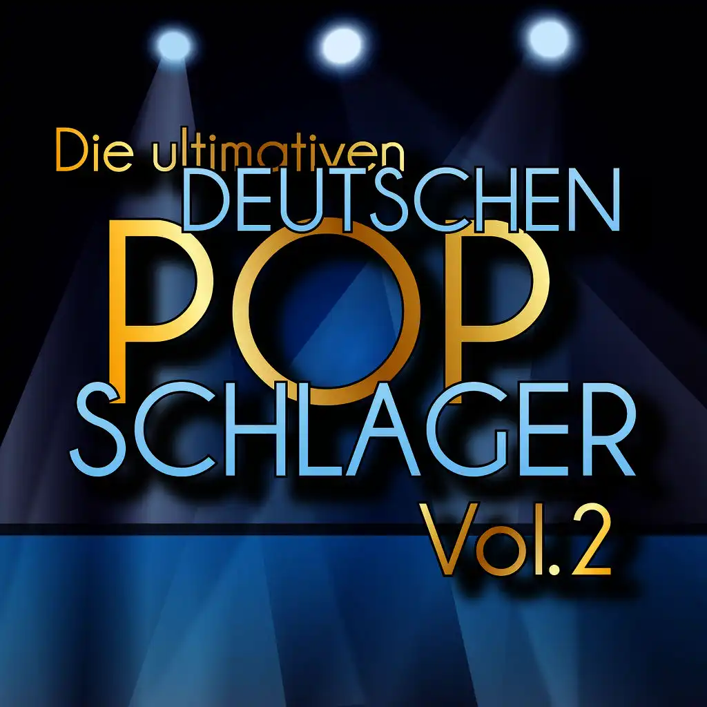 Die ultimativen deutschen Pop-Schlager Vol. 2 