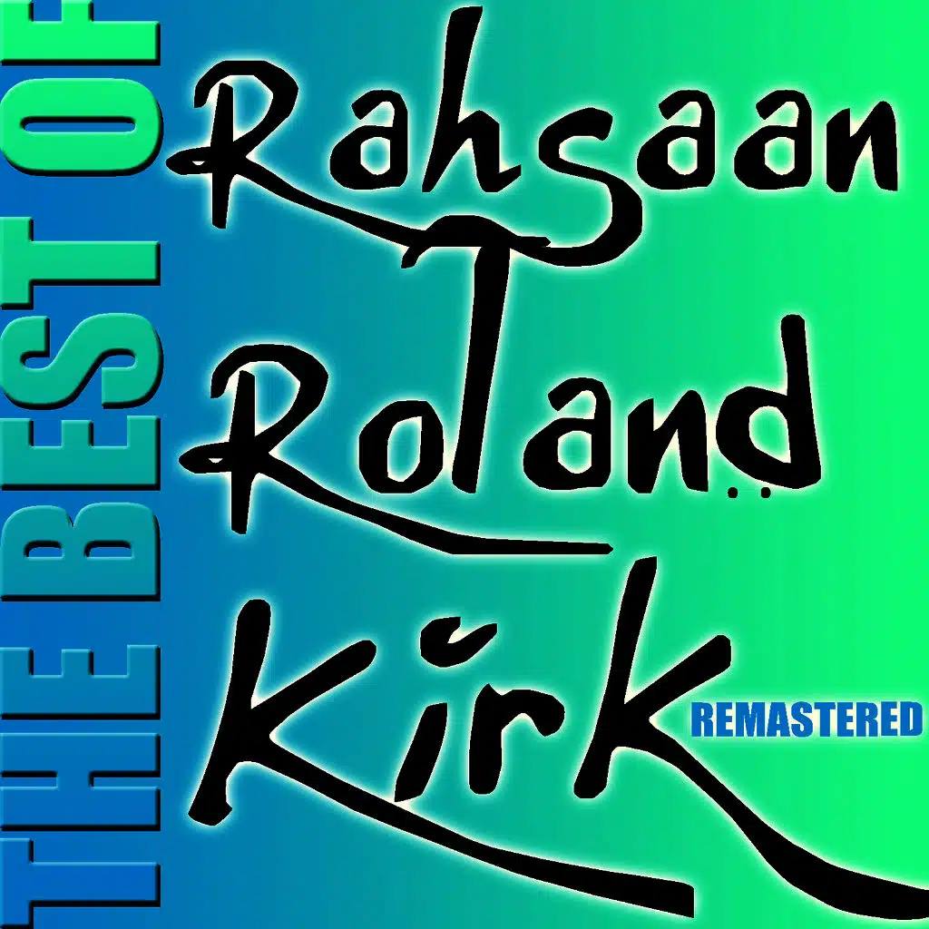 The Best of Rahsaan Roland Kirk (Remastered)