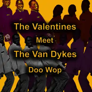 The Valentines Meet the Van Dykes Doo Wop