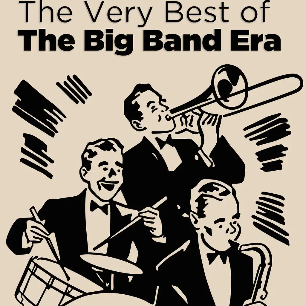 The Very Best of the Big Band Era