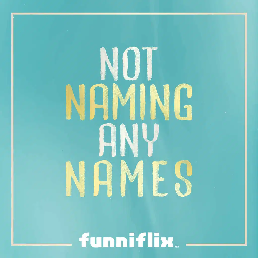 Not Naming Any Names
