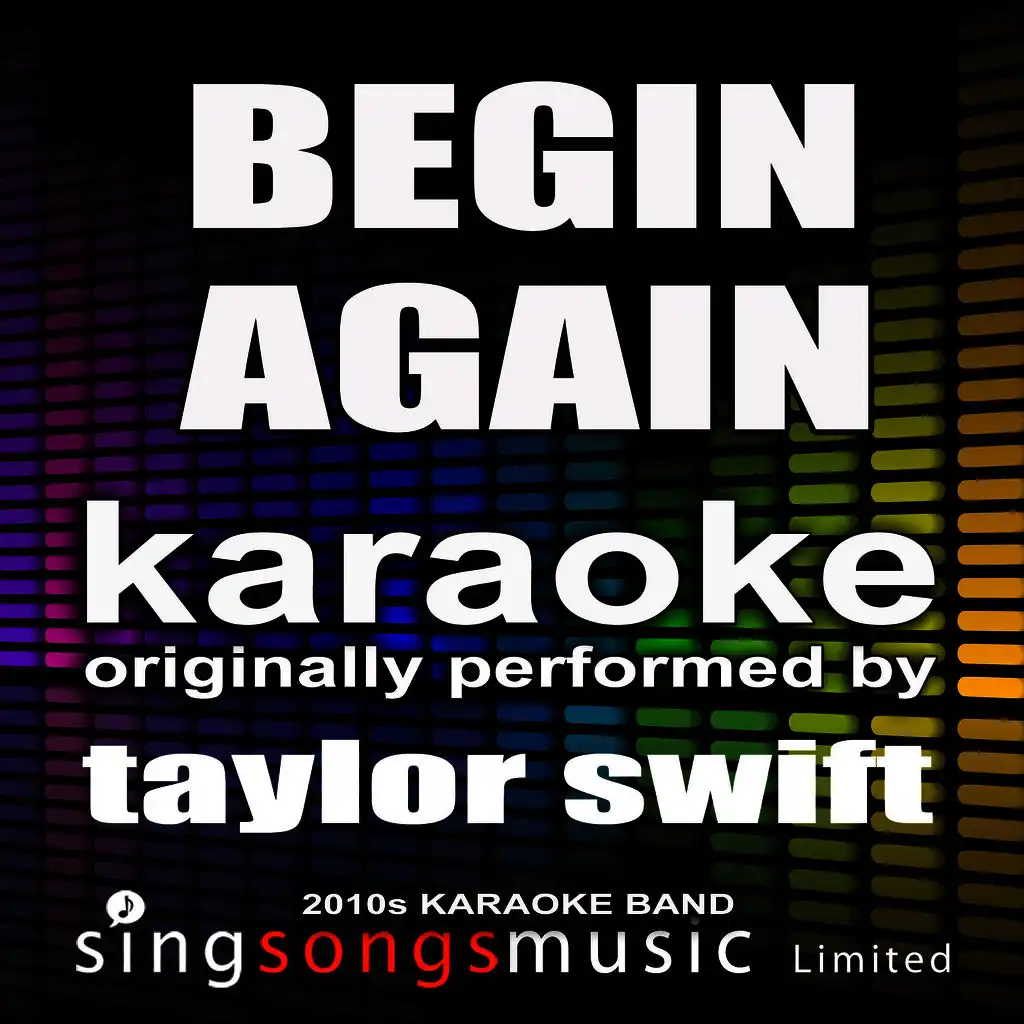 Begin Again (Originally Performed By Taylor Swift) [Karaoke Audio Version]