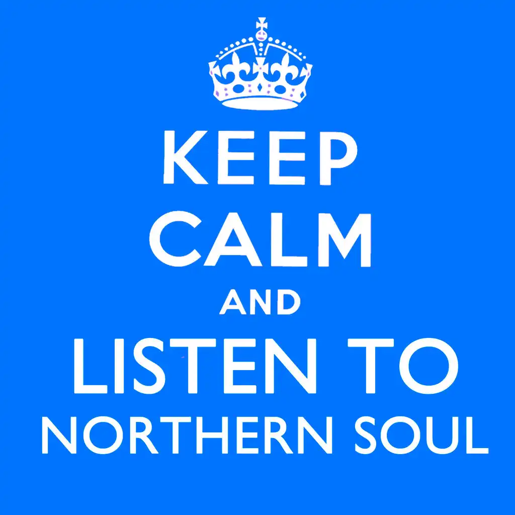 Keep Calm and Listen to Northern Soul