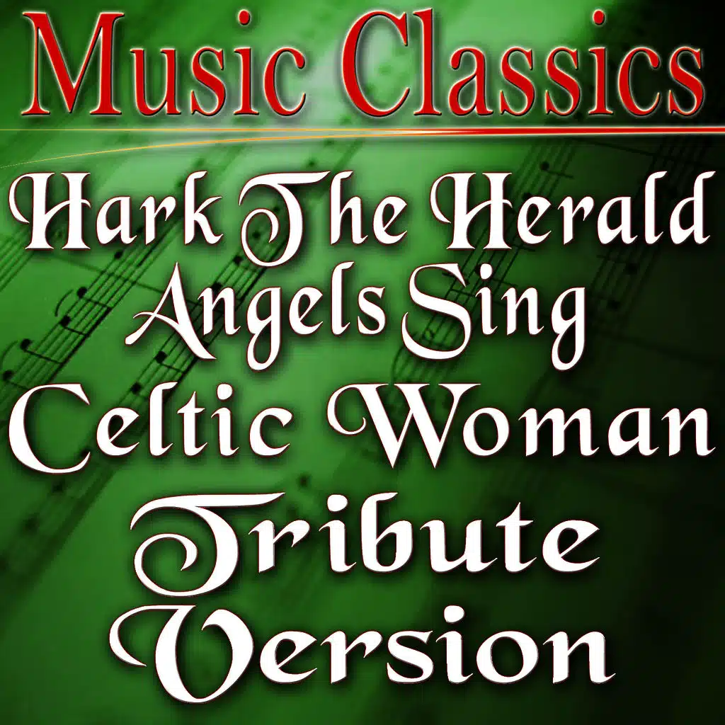 Hark the Herald Angels Sing (Celtic Woman Tribute Version)