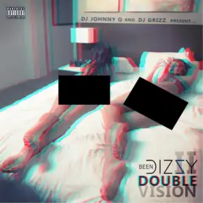 Been Dizzy II: Double Vision