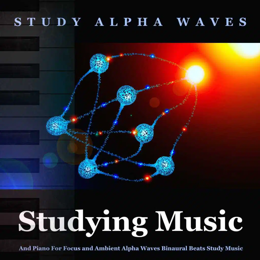 Studying Music and Piano for Focus and Ambient Alpha Waves Binaural Beats Study Music