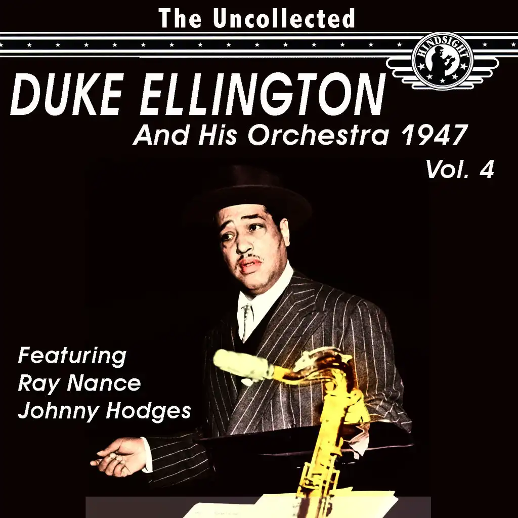 The Uncollected Duke Ellington and His Orchestra 1947, Vol. 4 (Digitally Remastered)