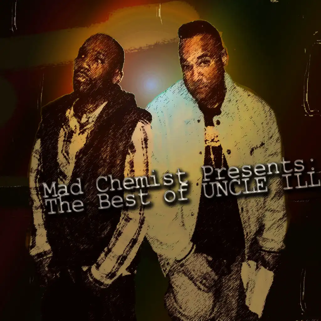 Mad Chemist Presents: The Best of Uncle Ill