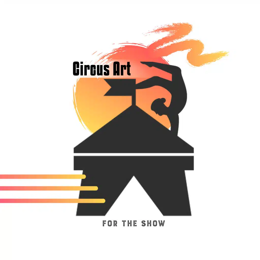 Circus Art - for the Show