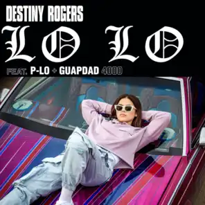 Destiny Rogers P-Lo & Guapdad 4000
