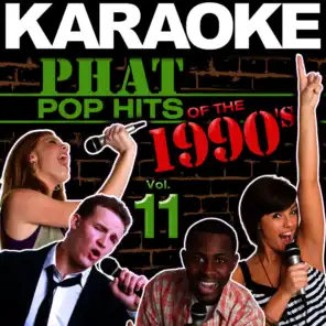 Karaoke Phat Pop Hits of the 1990's, Vol. 11