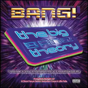 The Big Bang! Theory (Vocal Hardcore Anthems Volume 2)