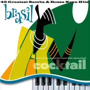 Brasil Cocktail - 45 Greatest Samba & Bossa Nova Hits