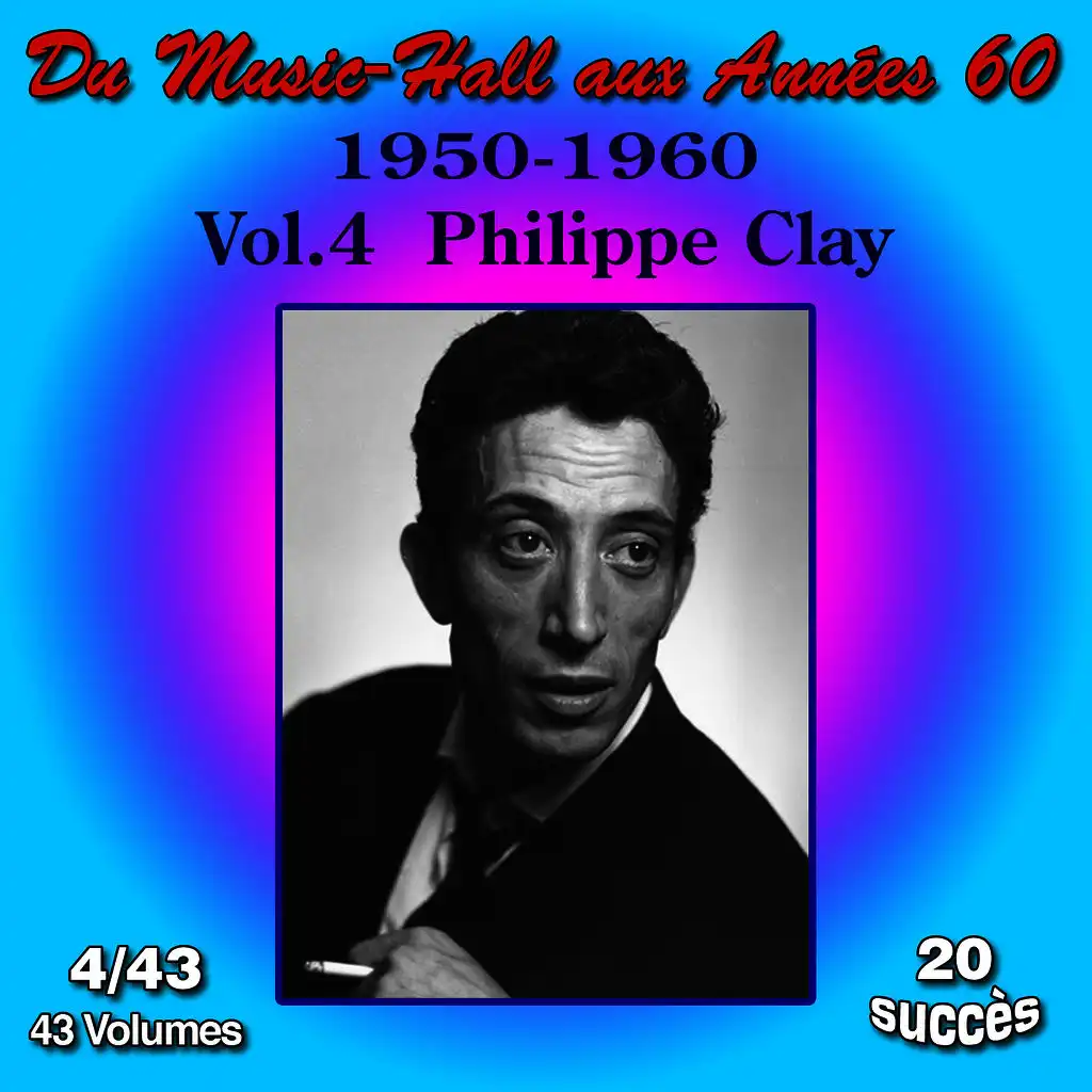 Du Music-Hall aux Années 60 (1950-1960): Philippe Clay, Vol. 4/43