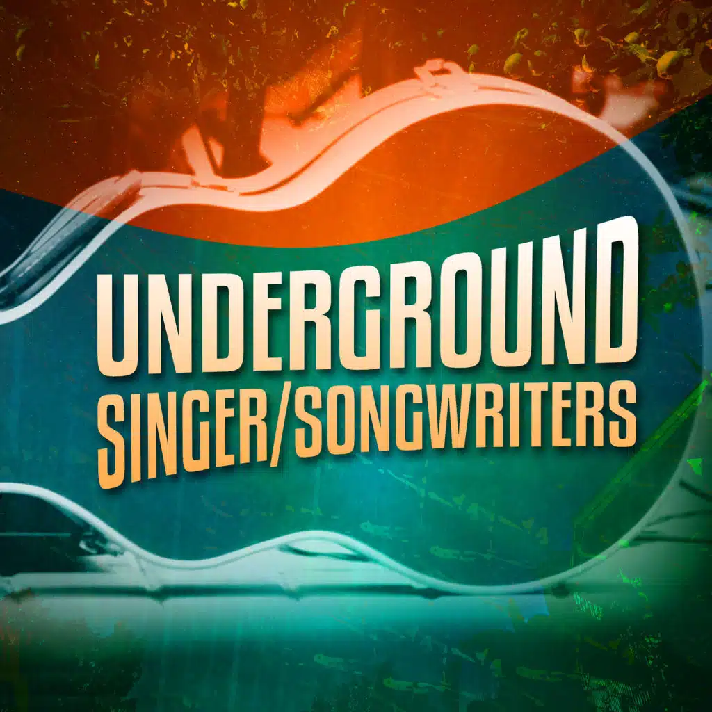 Underground Singer/Songwriters