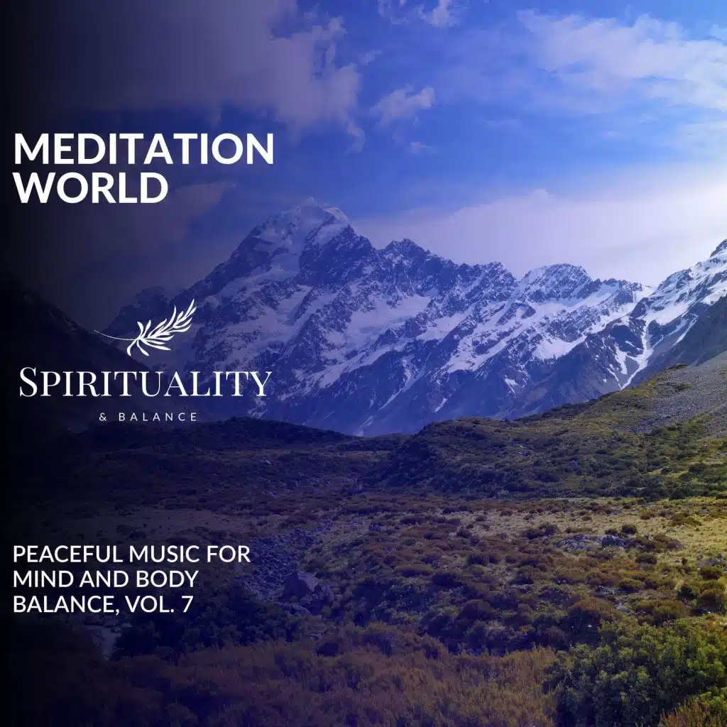 Meditation World - Peaceful Music For Mind And Body Balance, Vol. 7
