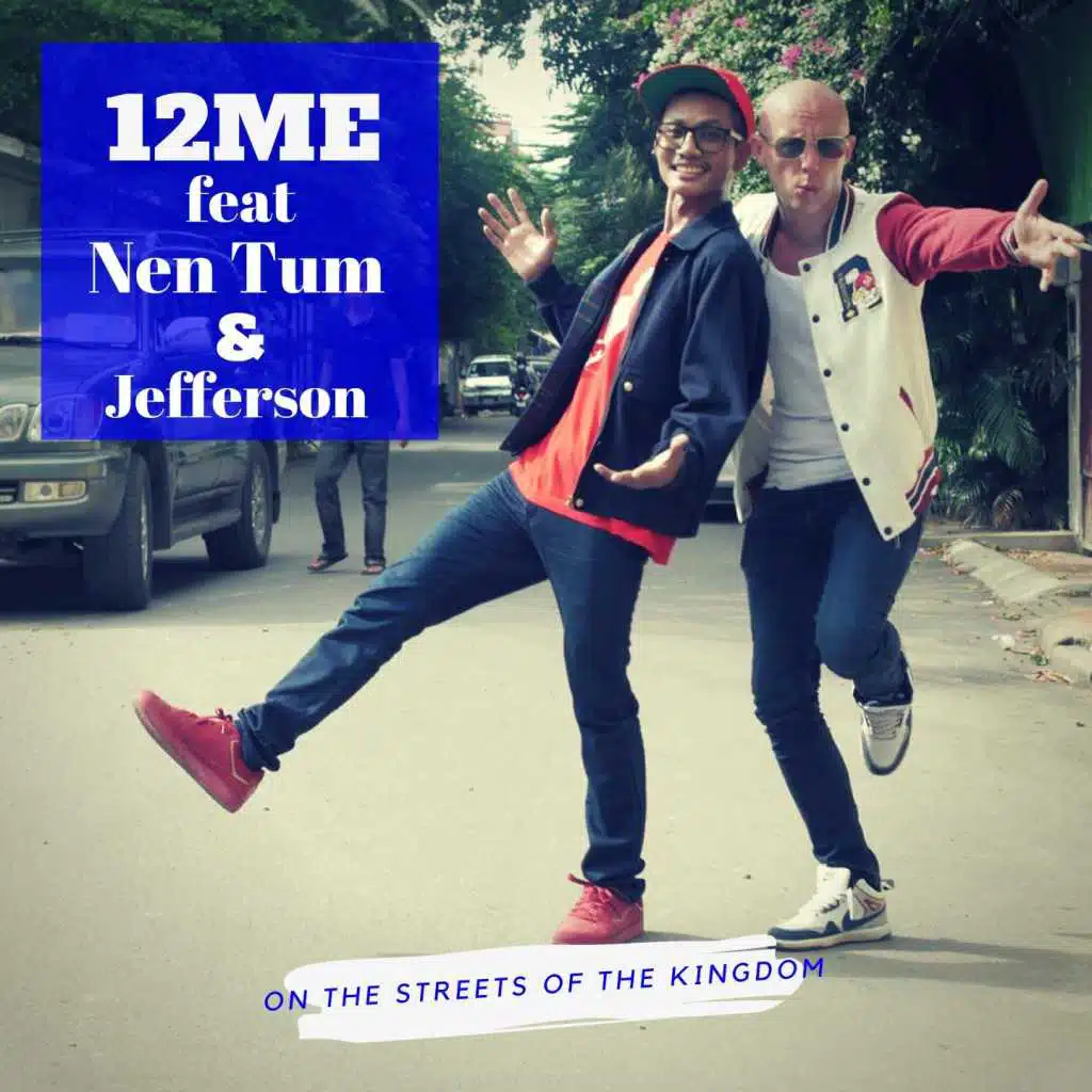 On the Streets of the Kingdom (MV Version) [feat. Nen Tum & Jefferson]