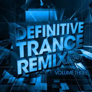 Definitive Trance Remixes - Volume Three