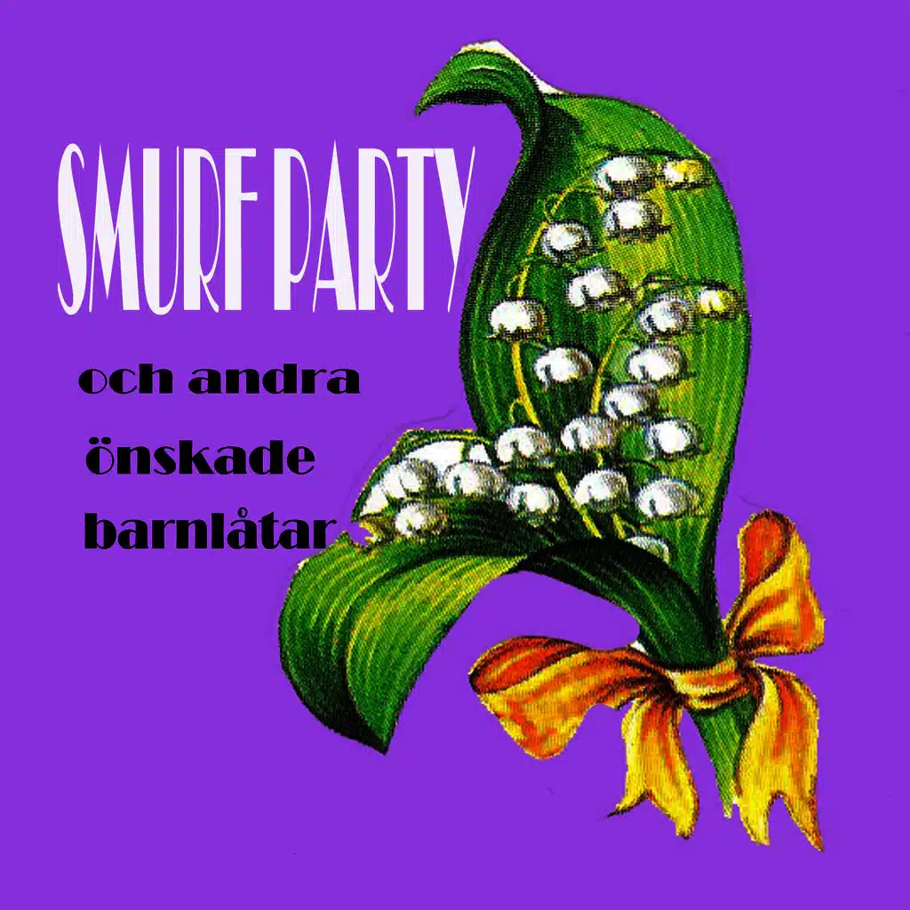 Smurfparty och andra önskade barnlåtar