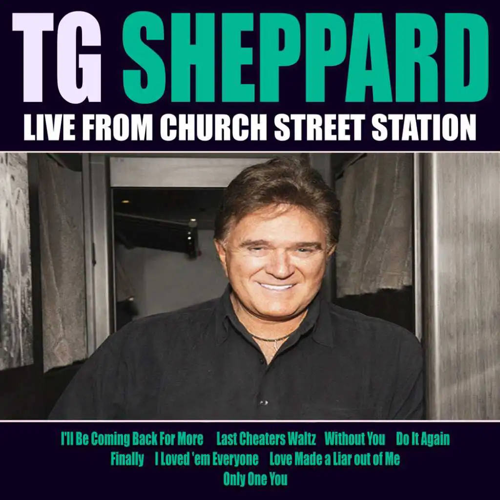 T G Sheppard Live From Church Street Station