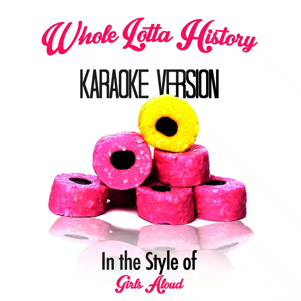 Whole Lotta History (In the Style of Girls Aloud) [Karaoke Version] - Single