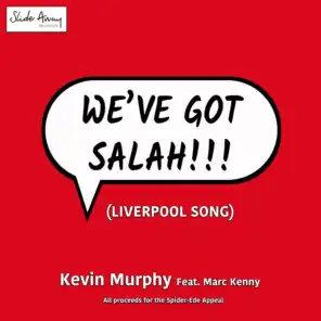 We've Got Salah (Liverpool Song) (feat. Marc Kenny)
